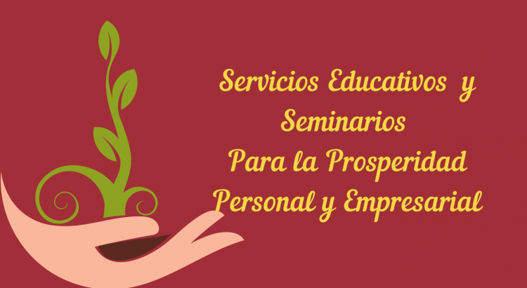 servicios educativos y seminarios para prosperidad personal y empresarial