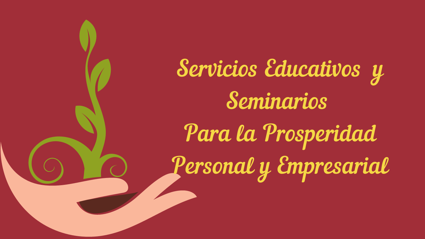 servicios educativos y seminarios para prosperidad personal y empresarial